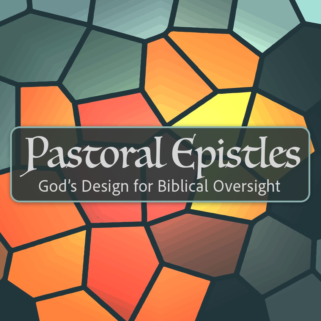 Pastoral Epistles Week 39 Pastoral Epistles Week 39