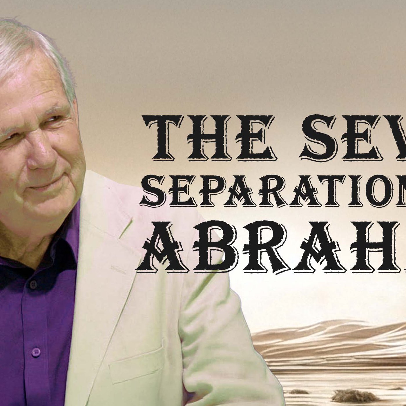 The Seven Seperations Of Abraham The Seven Seperations Of Abraham