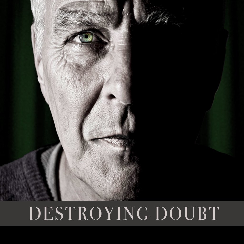 Destroying Doubt