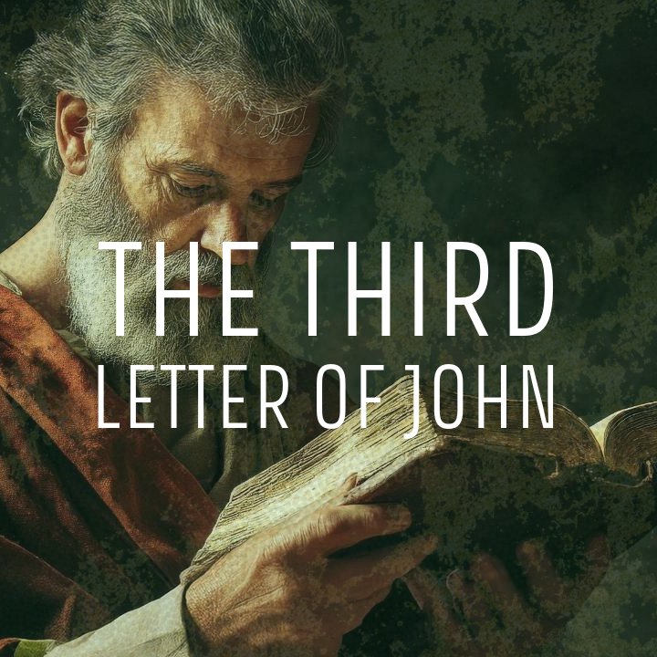The Third Letter of John, Part 3