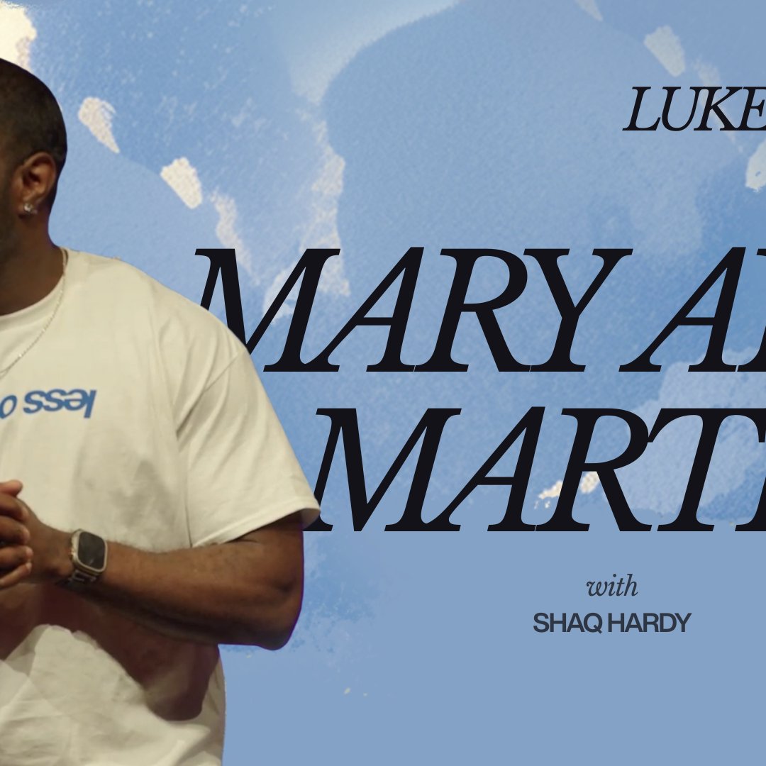 Mary and Martha | Luke 10:38-42 | Shaq Hardy episode artwork