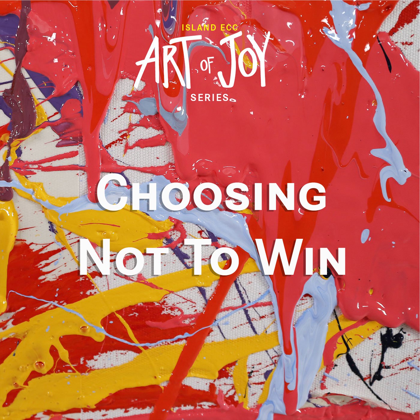 Art of Joy: Choosing Not to Win episode artwork
