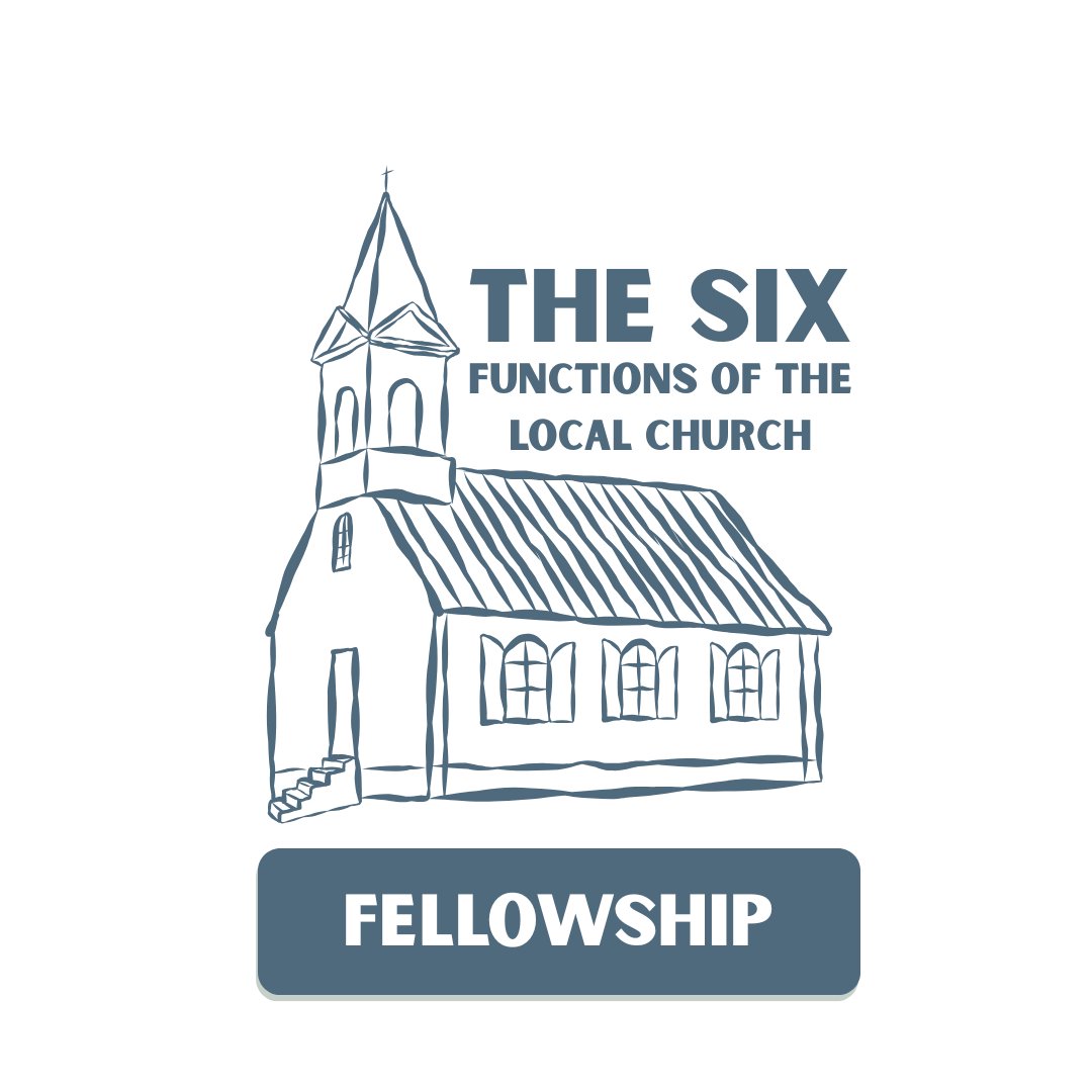 The Six Functions of the Local Church: Fellowship