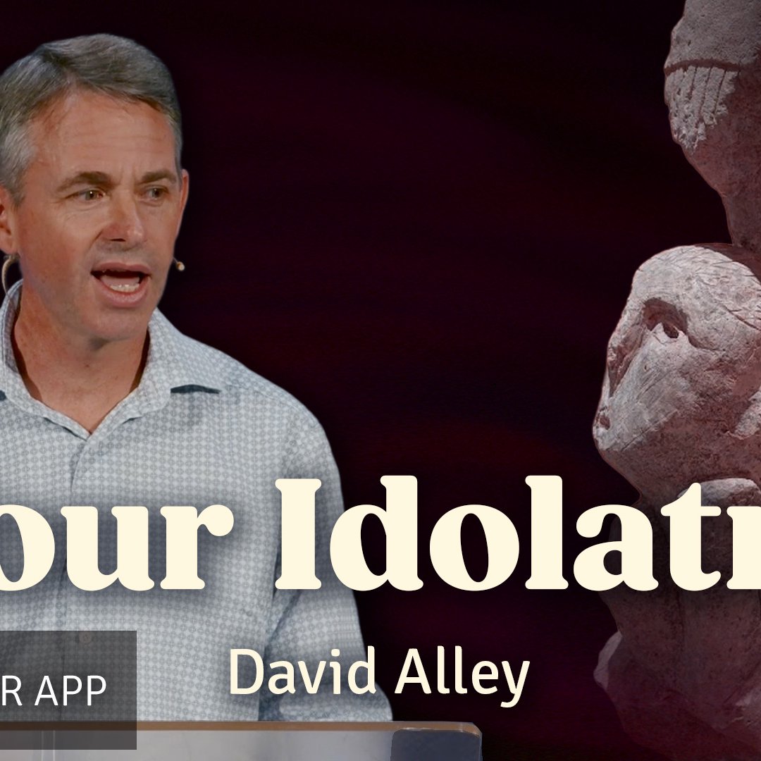 Your Idolatry | David Alley | 26th October 2025