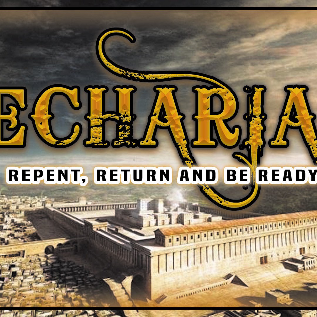 Zechariah 14:1-21. Zechariah’s Two  Prophetic Oracles - Part 5 -