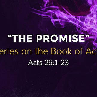 Acts 26:1-23 - "The Promise" - April 21, 2024 episode artwork