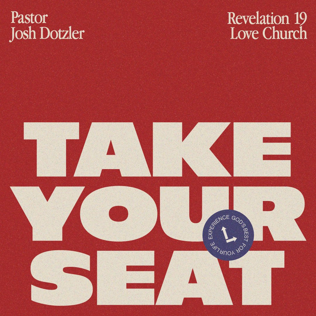 Take Your Seat | Pastor Josh Dotzler | Revelation 19 Take Your Seat | Pastor Josh Dotzler | Revelation 19