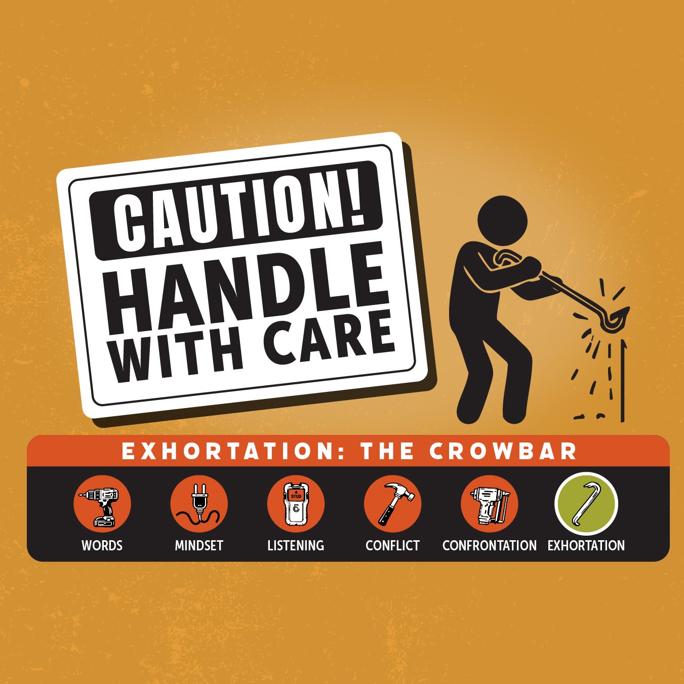 06. Exhortation: The Crowbar