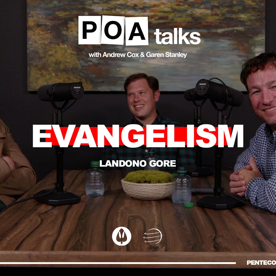 Evangelism | POA Talks - Andrew Cox and Garen Stanley ft. Landon Gore