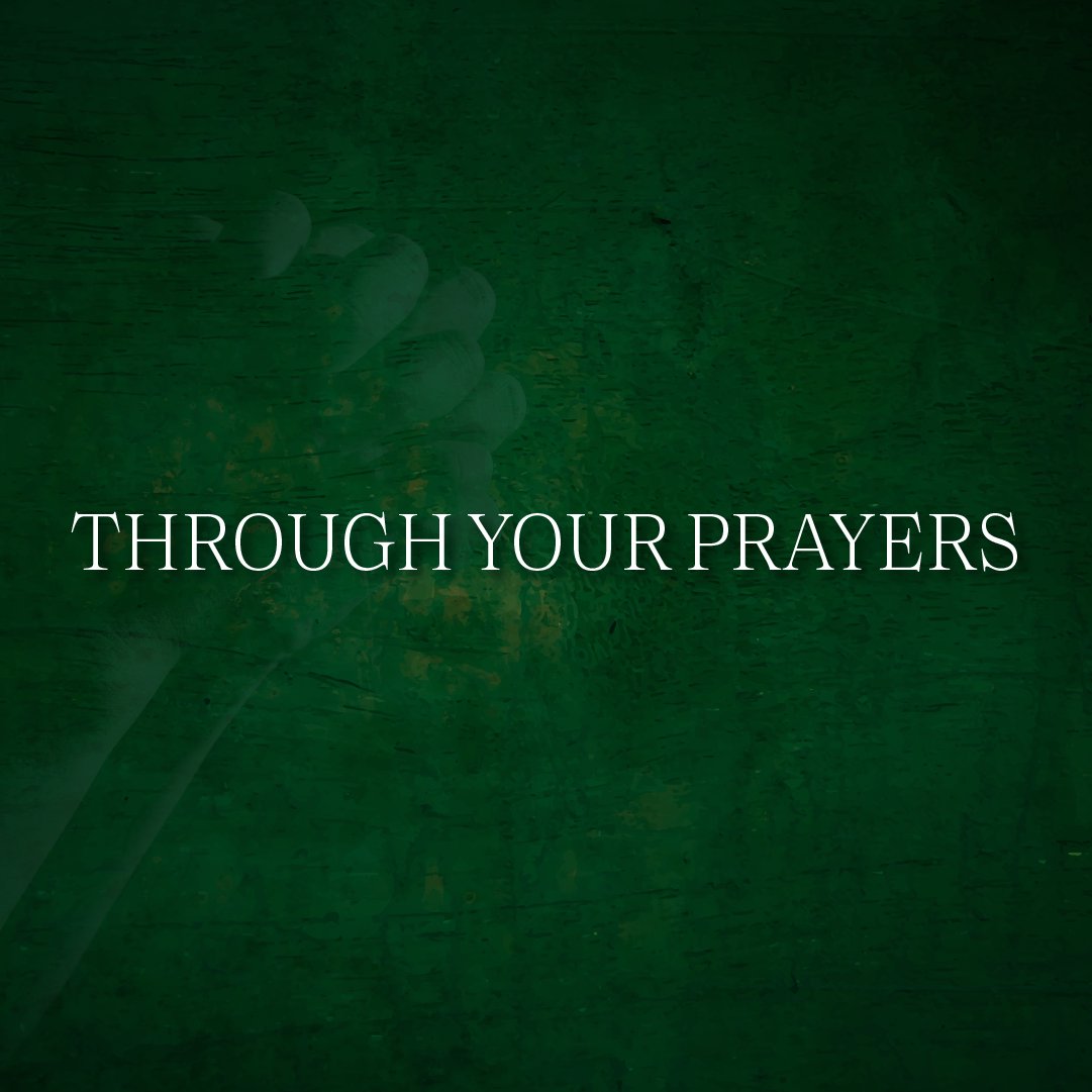 Through Your Prayers