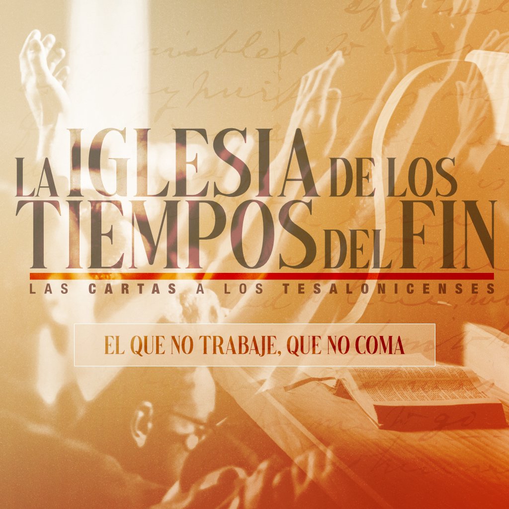 El Que No Trabaje, Que No Coma | LA IGLESIA DE LOS TIEMPOS DEL FIN | Pr. Gadiel Ríos episode artwork