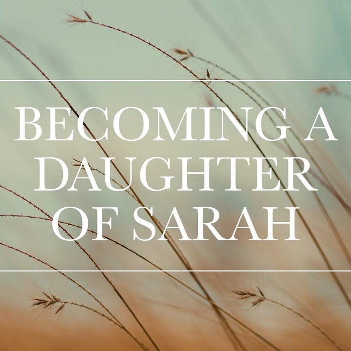 Becoming A Daughter Of Sarah