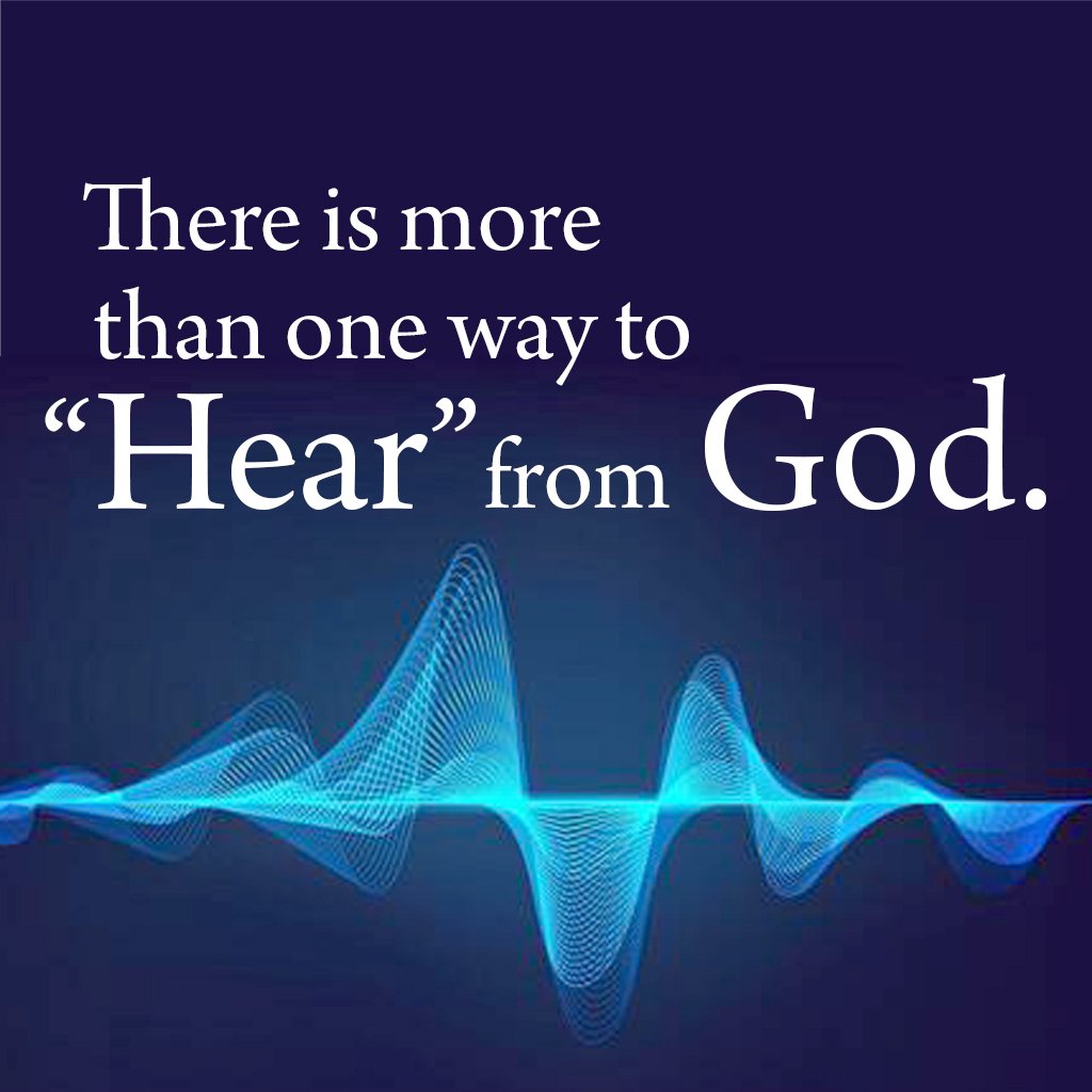 There is More Than One Way to "Hear" from God