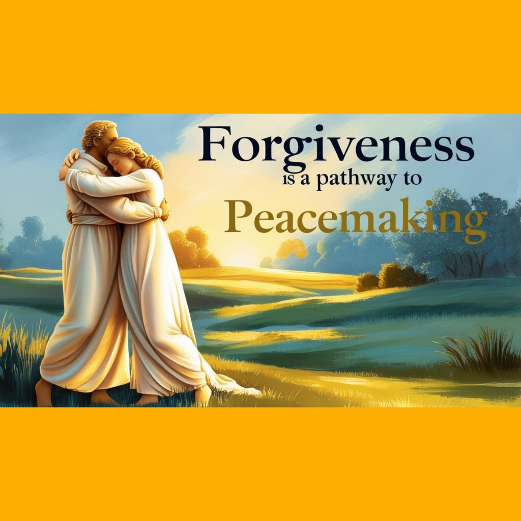 Forgiveness is a Pathway to Peacemaking