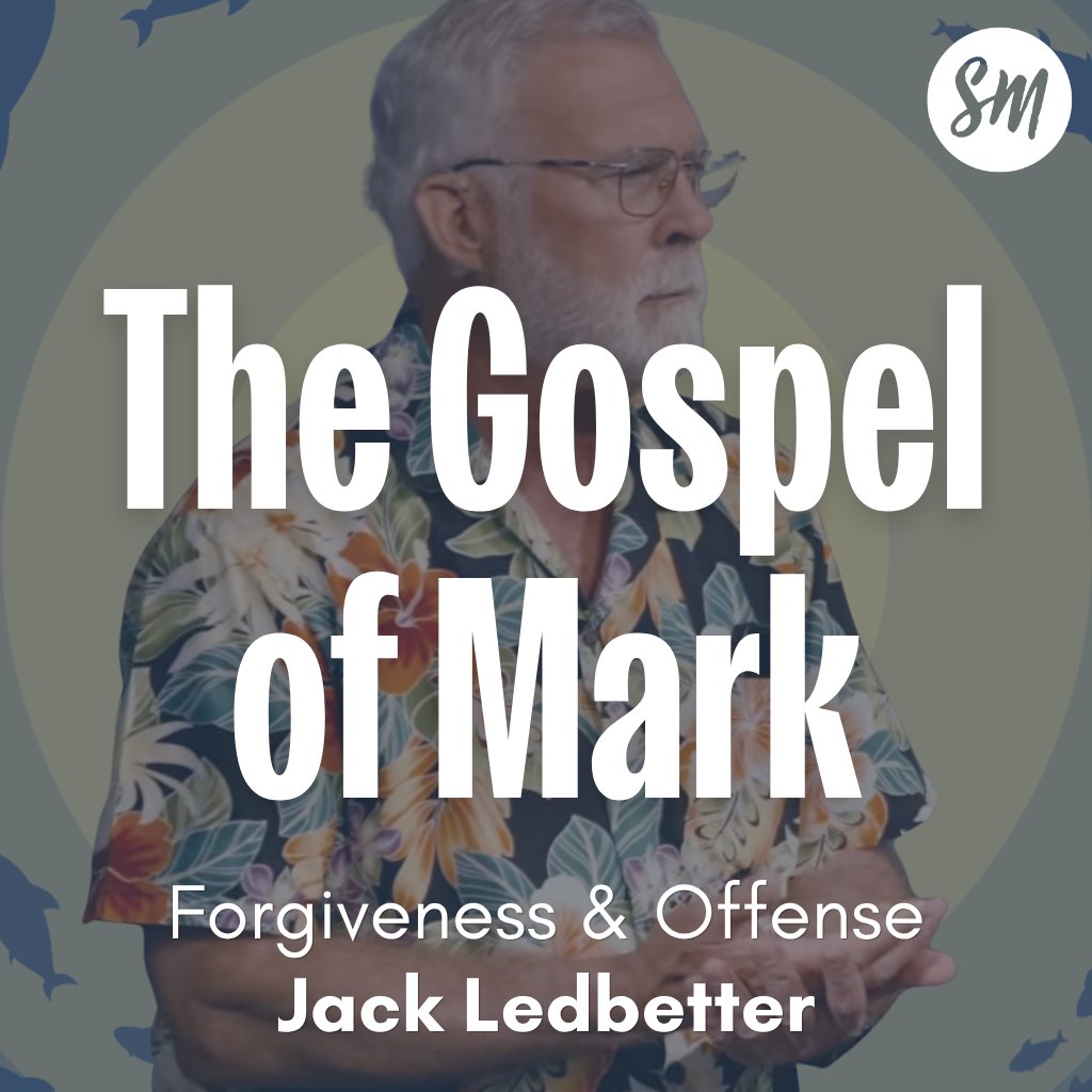 The Gospel of Mark Series: Forgiveness and Offense | Jack Ledbetter | Streams Church episode artwork
