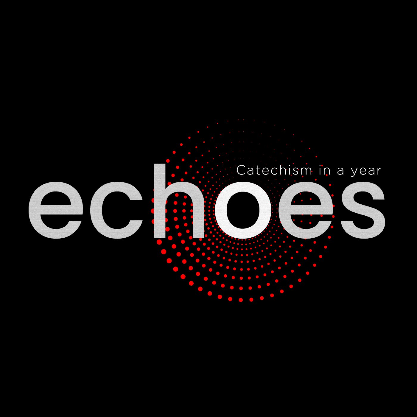 Why do Catechism? | Week 1 : Introduction | ECHOES: Catechism in a Year episode artwork