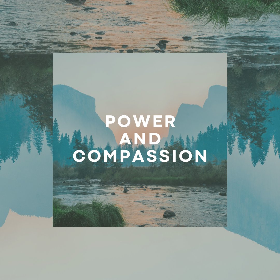 Power and Compassion
