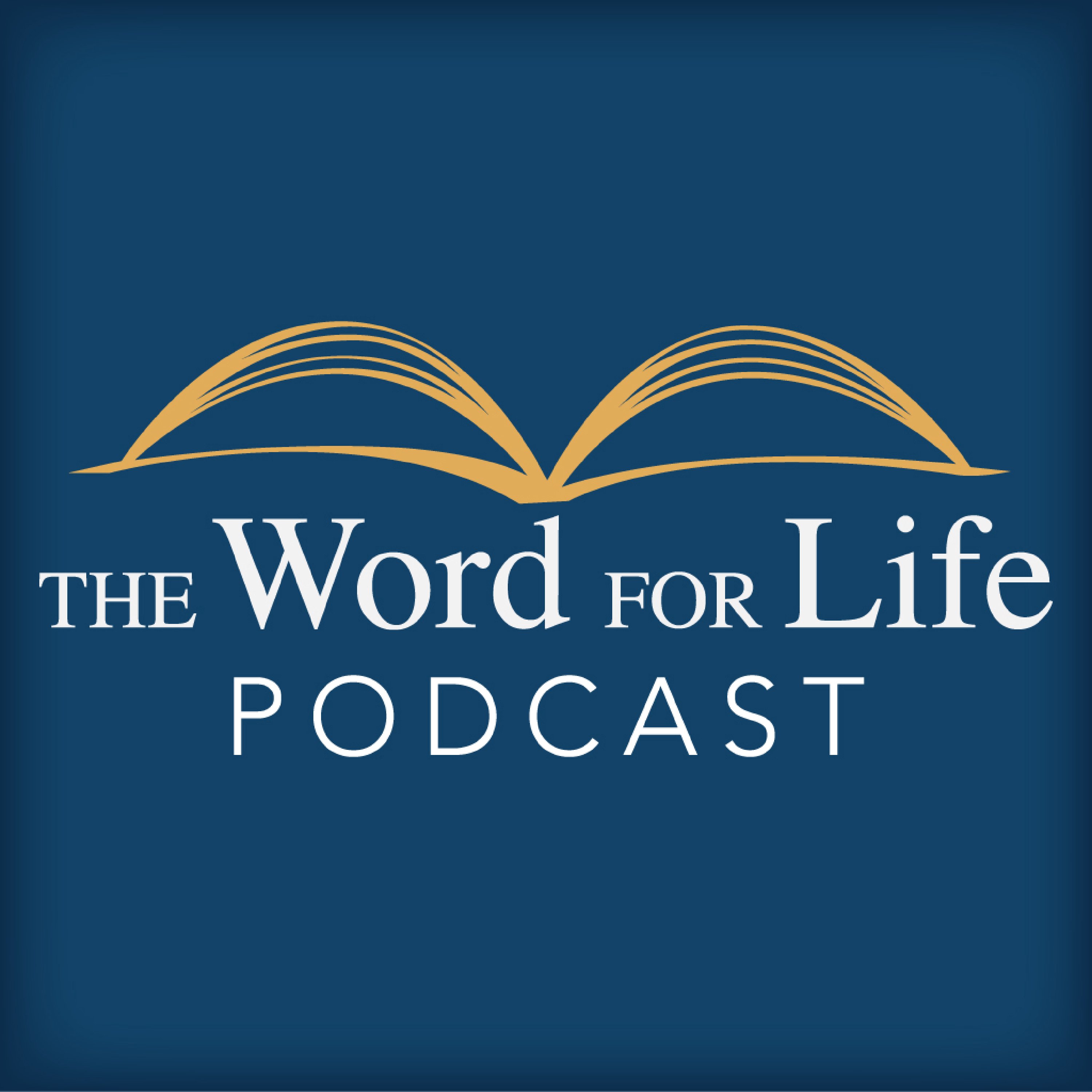 The Word for Life Podcast