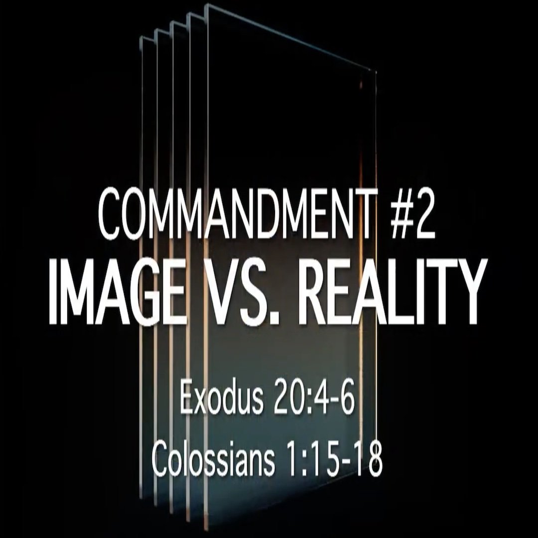 Commandment 2 - Image vs Reality