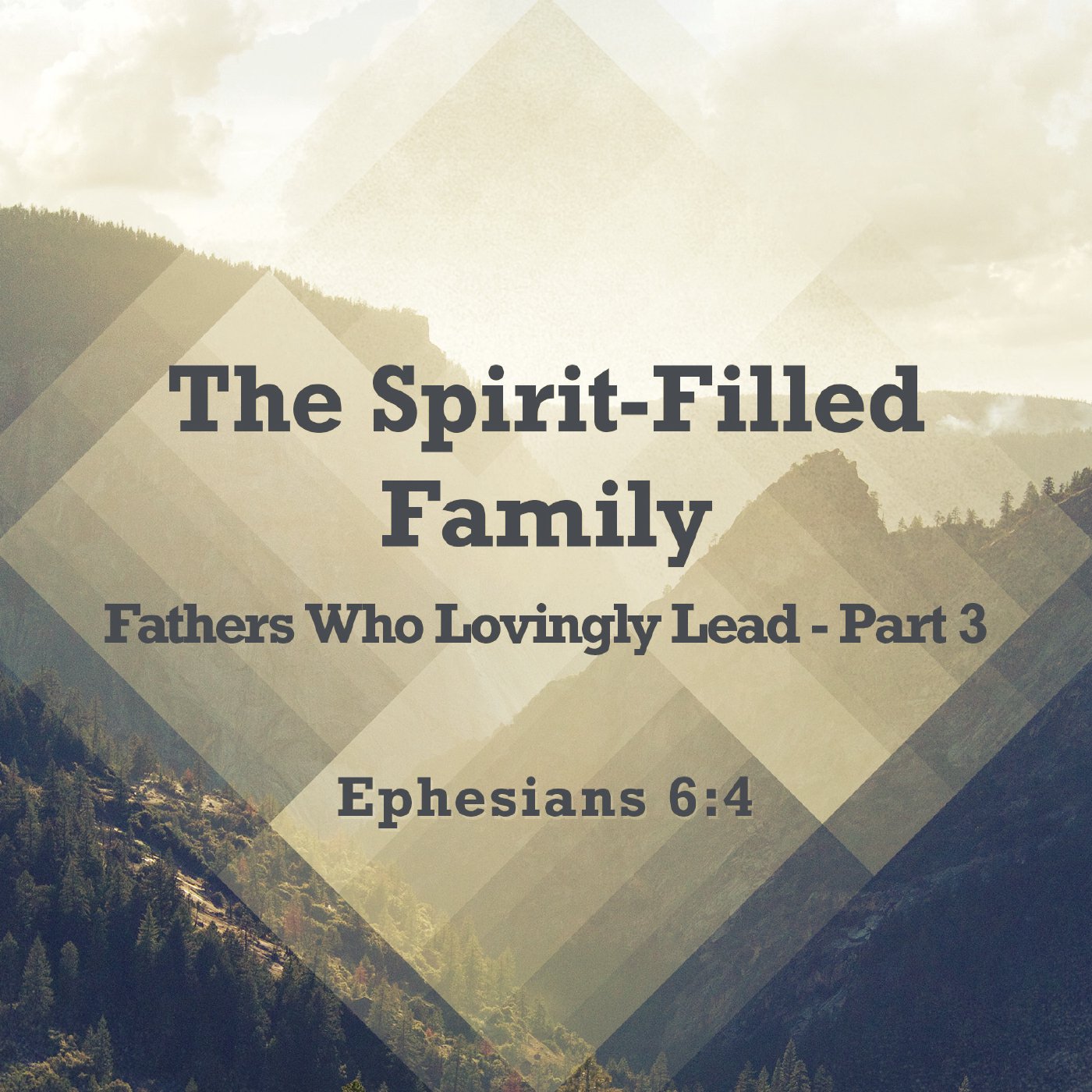 The Spirit-Filled Family: Fathers Who Lovingly Lead – Part 3 episode artwork