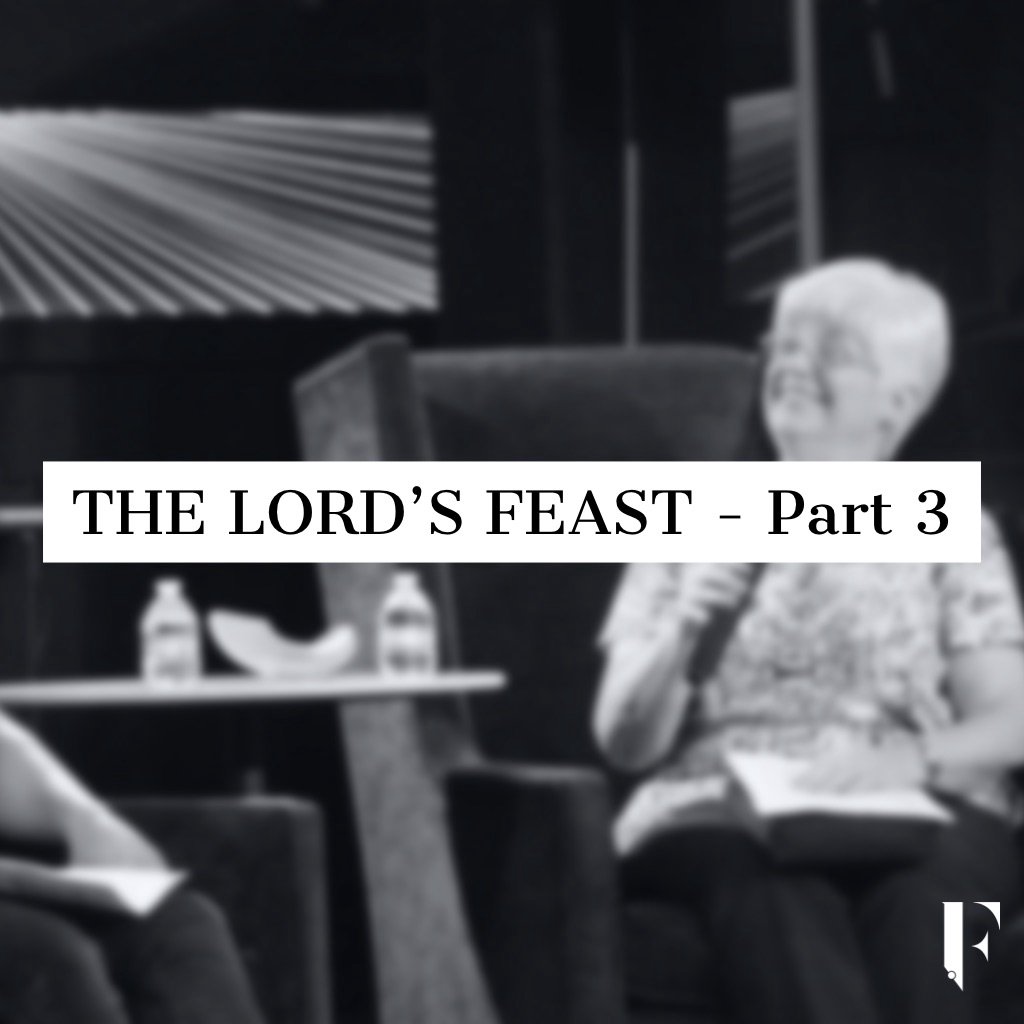 The Lord's Feasts - Part 3