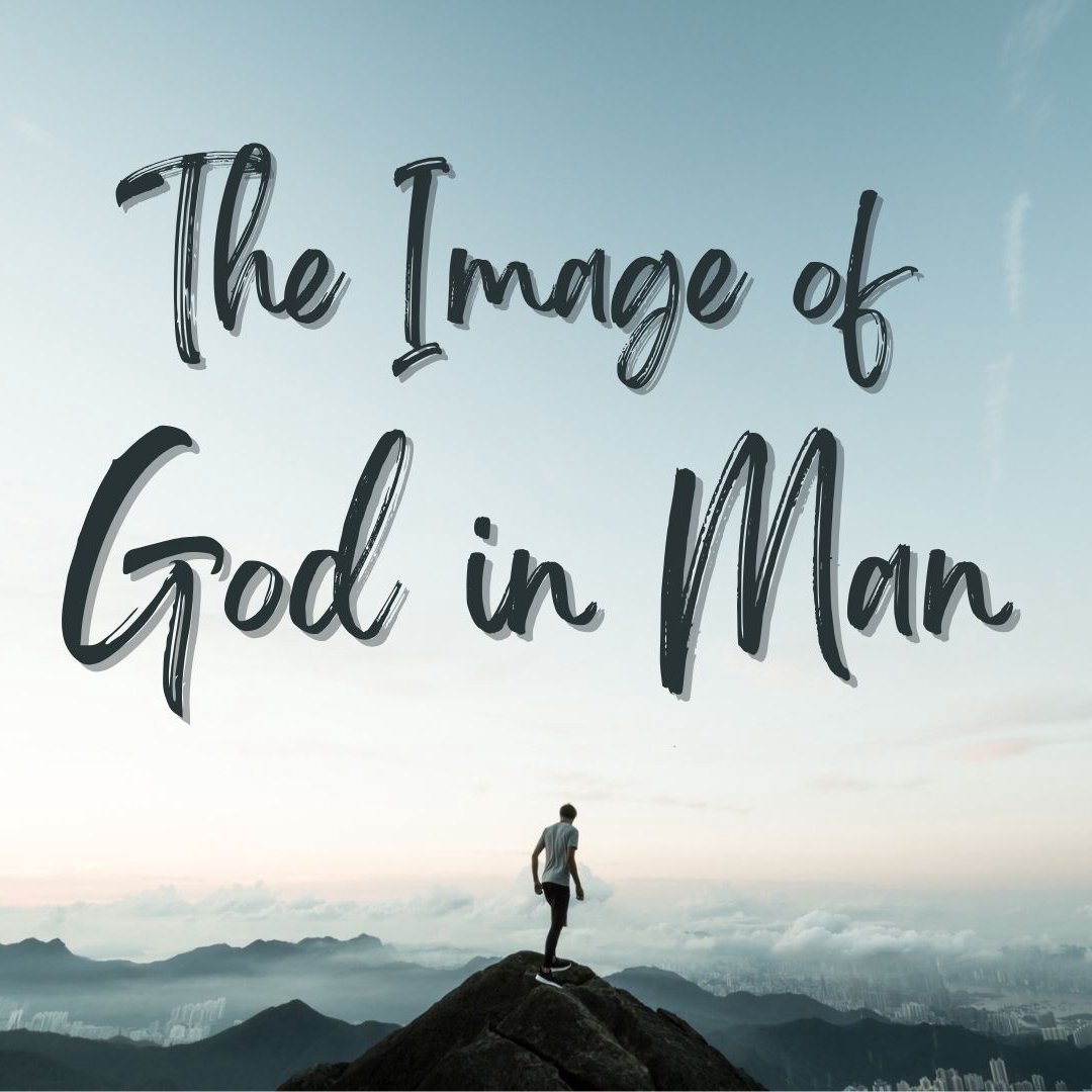 The Image of God in Man | Part 2