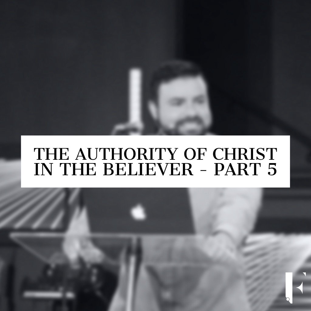 The Authority of the Believer in Christ - Part 5