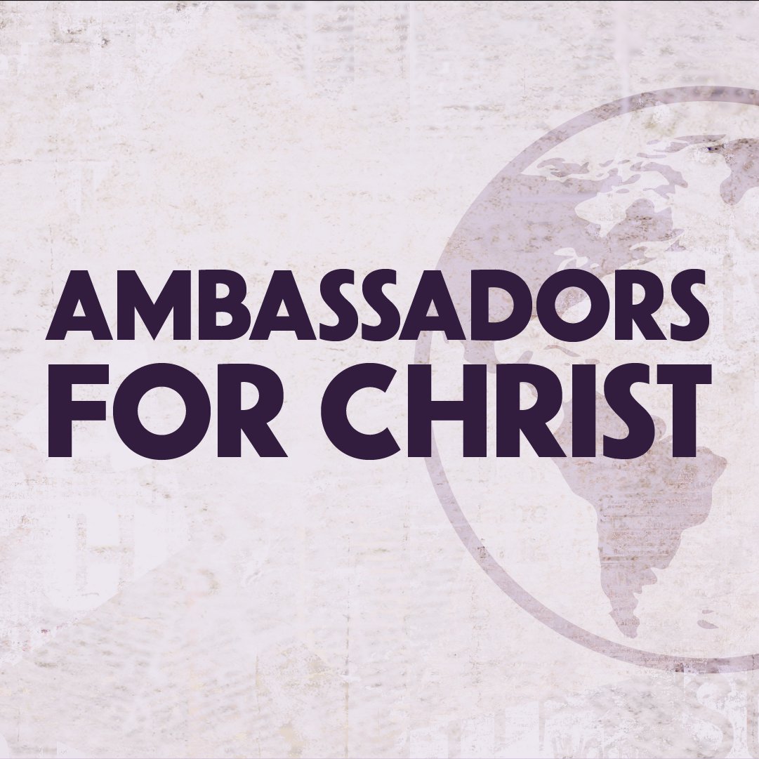 Ambassadors for Christ