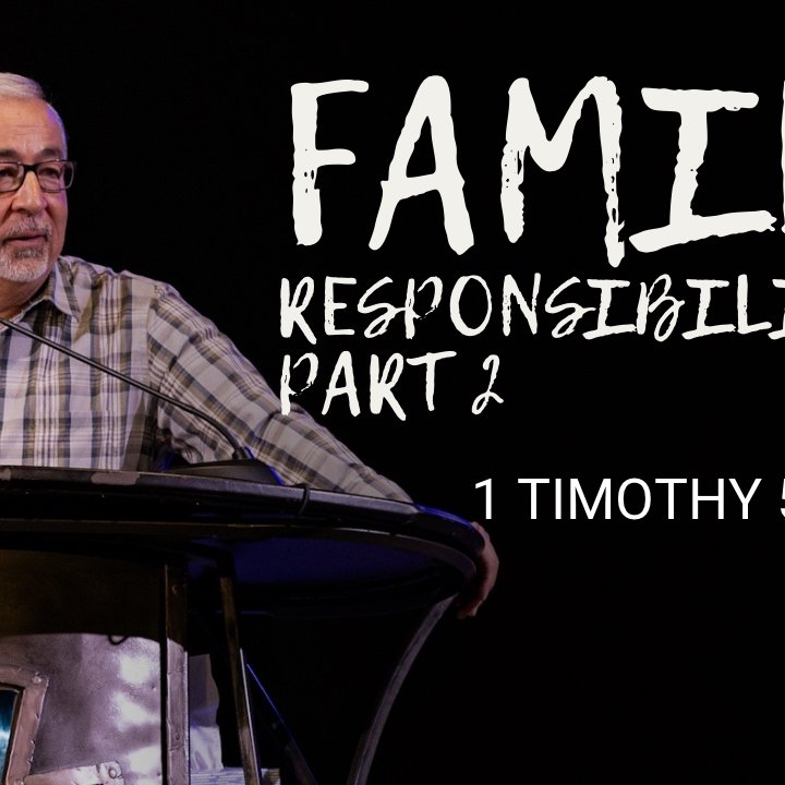 1 Timothy 5:17-25 - Family Responsibilities Part 2 episode artwork
