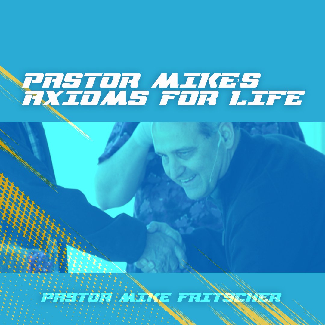Pastor Mike’s Axioms for Life episode artwork