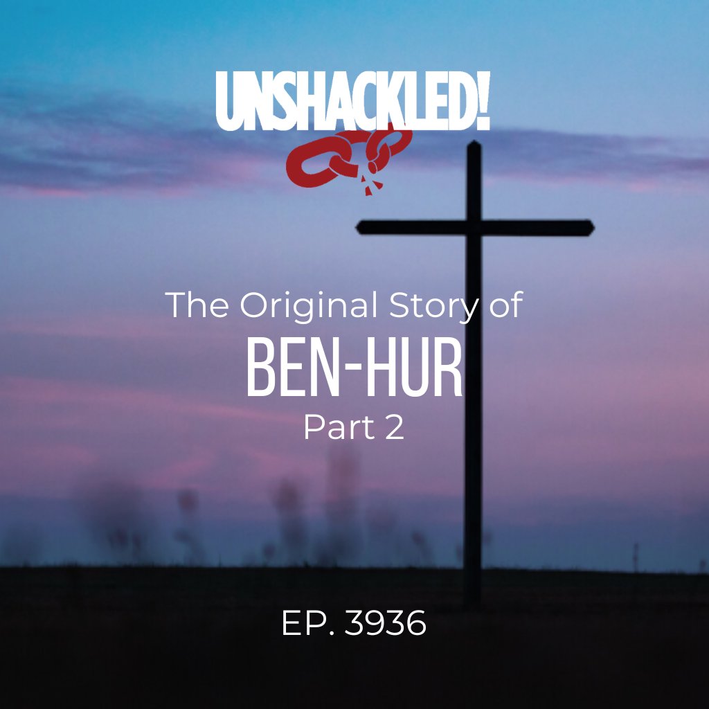 UNSHACKLED! Audio Dramas - 3936 Ben-Hur Part 2 episode artwork