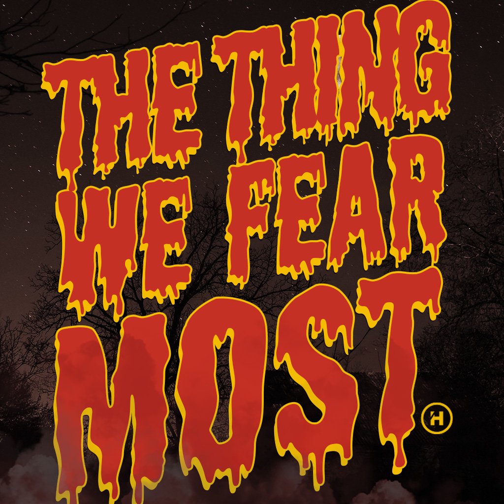 The Thing We Fear Most Week 4