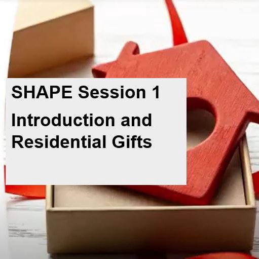 SHAPE Video 1: Introduction and Residential Gifts