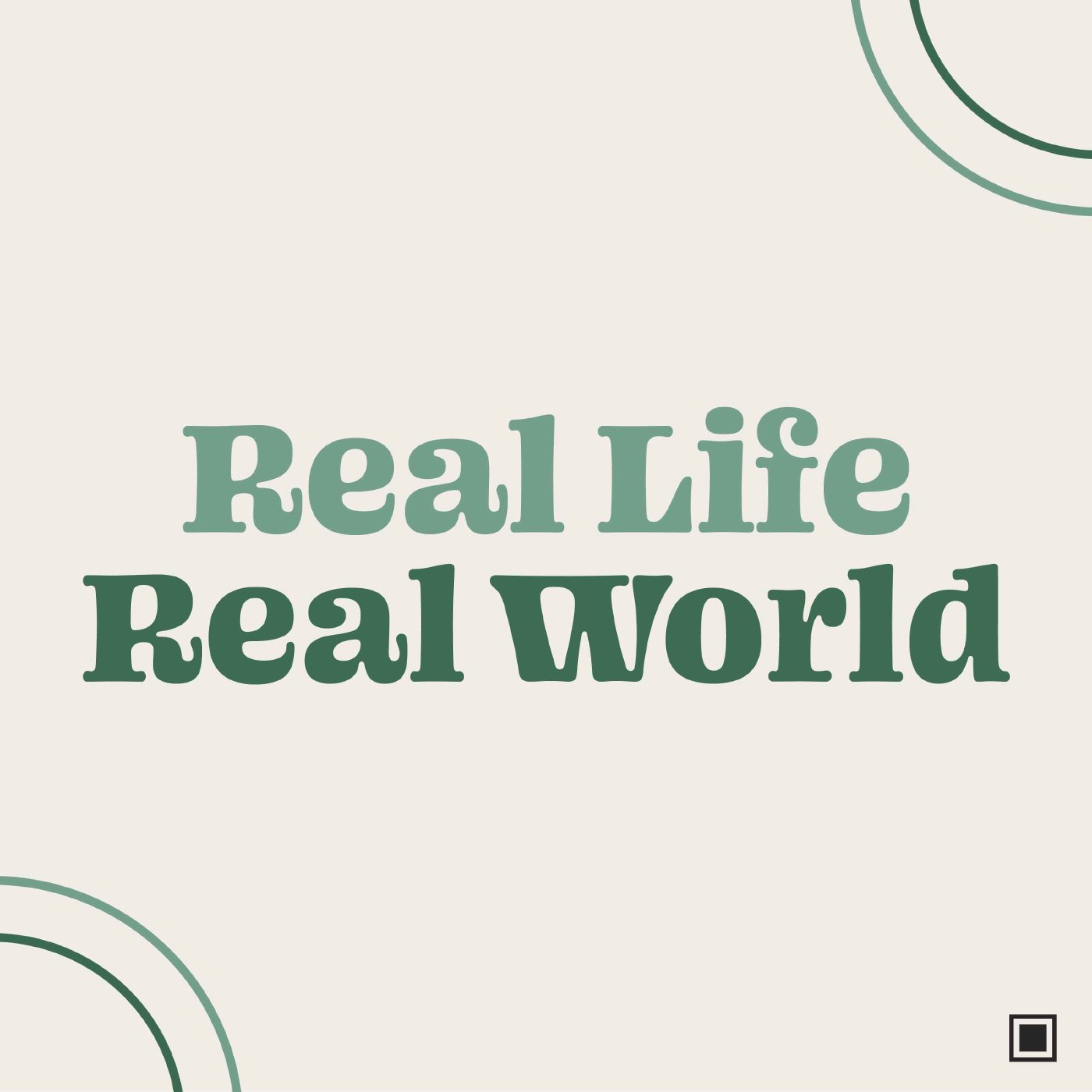 Real Life, Real World