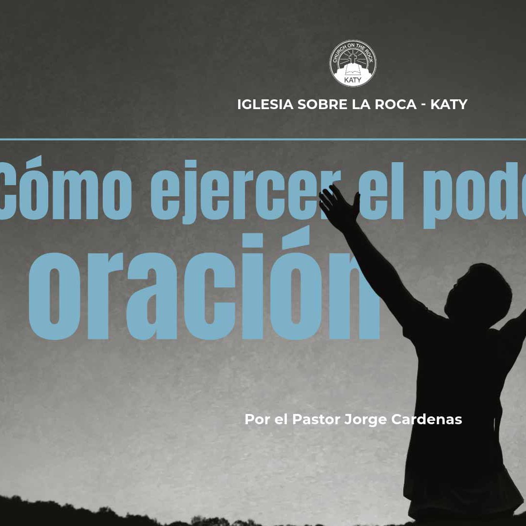 Santiago 5 - Cómo ejercer el poder de la oración