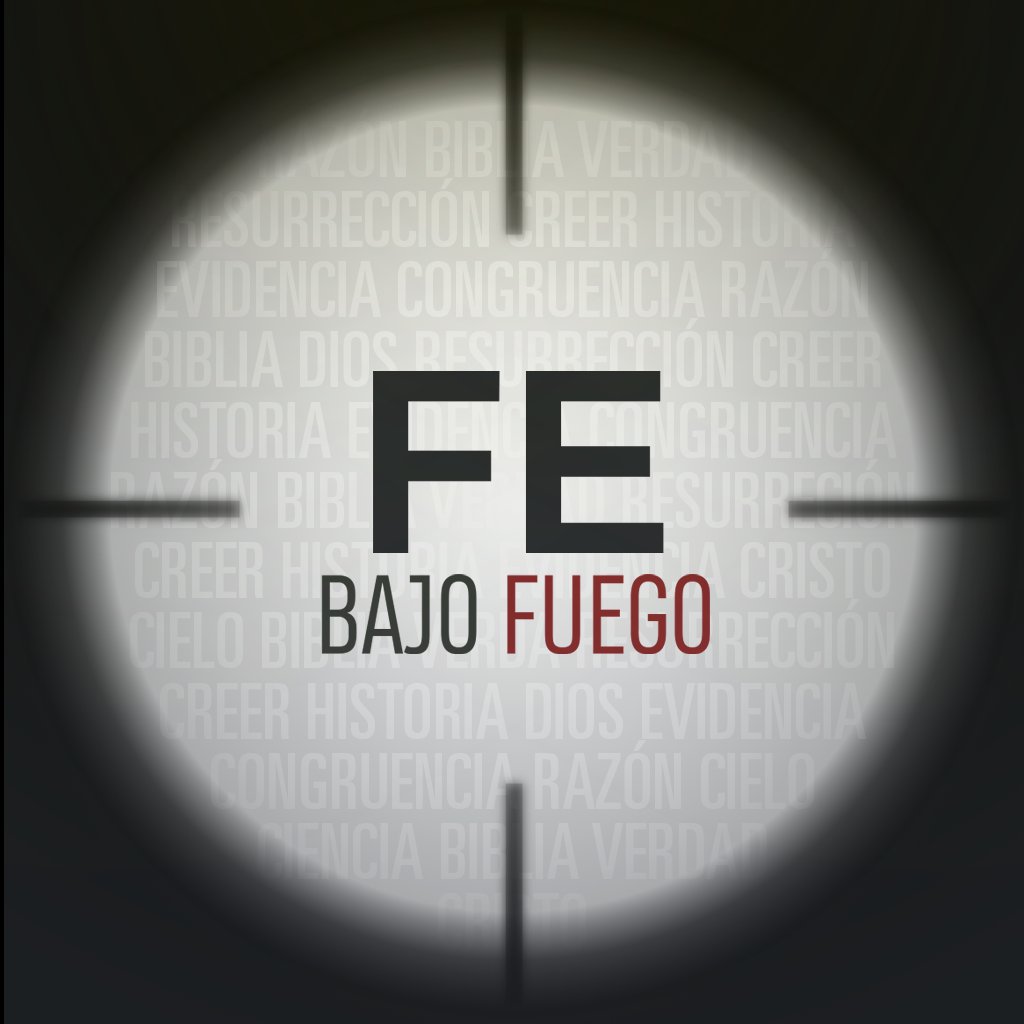 Fe bajo fuego: Cristianismo bajo la lupa
