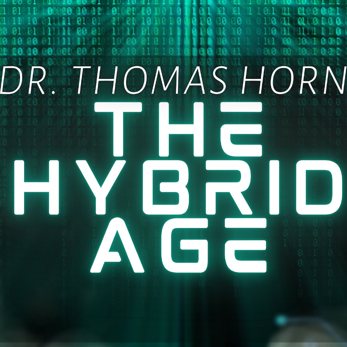 The Hybrid Age--Featuring Dr. Thomas Horn