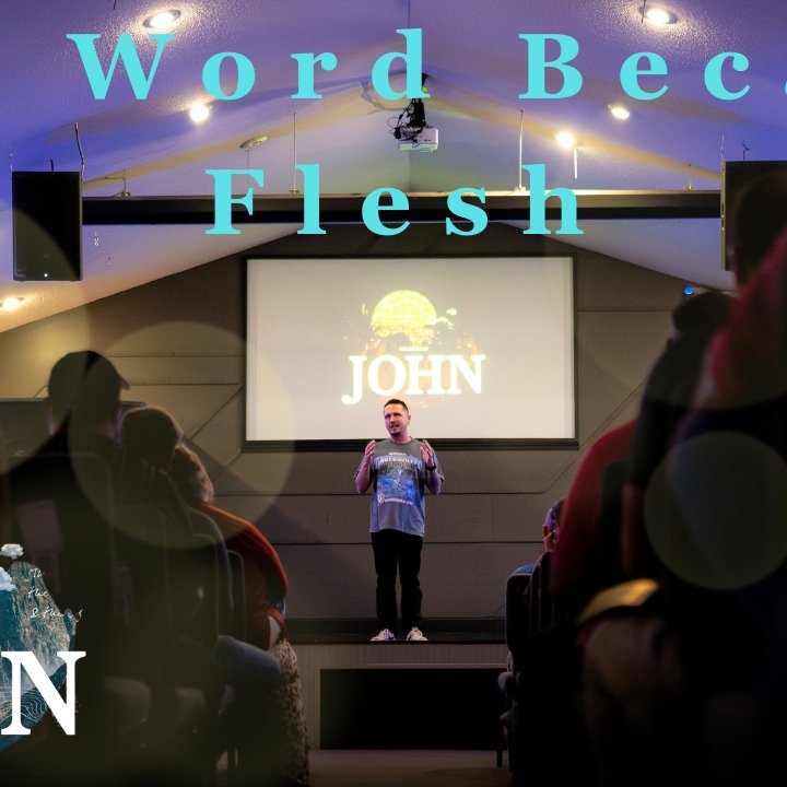 The Word Became Flesh
