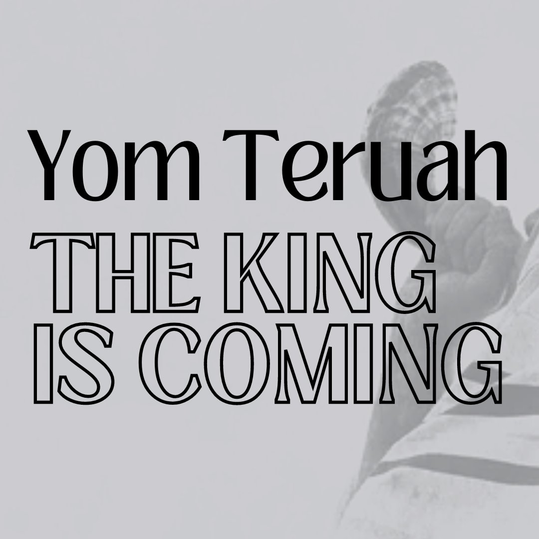 Yom Teruah: THE KING IS COMING