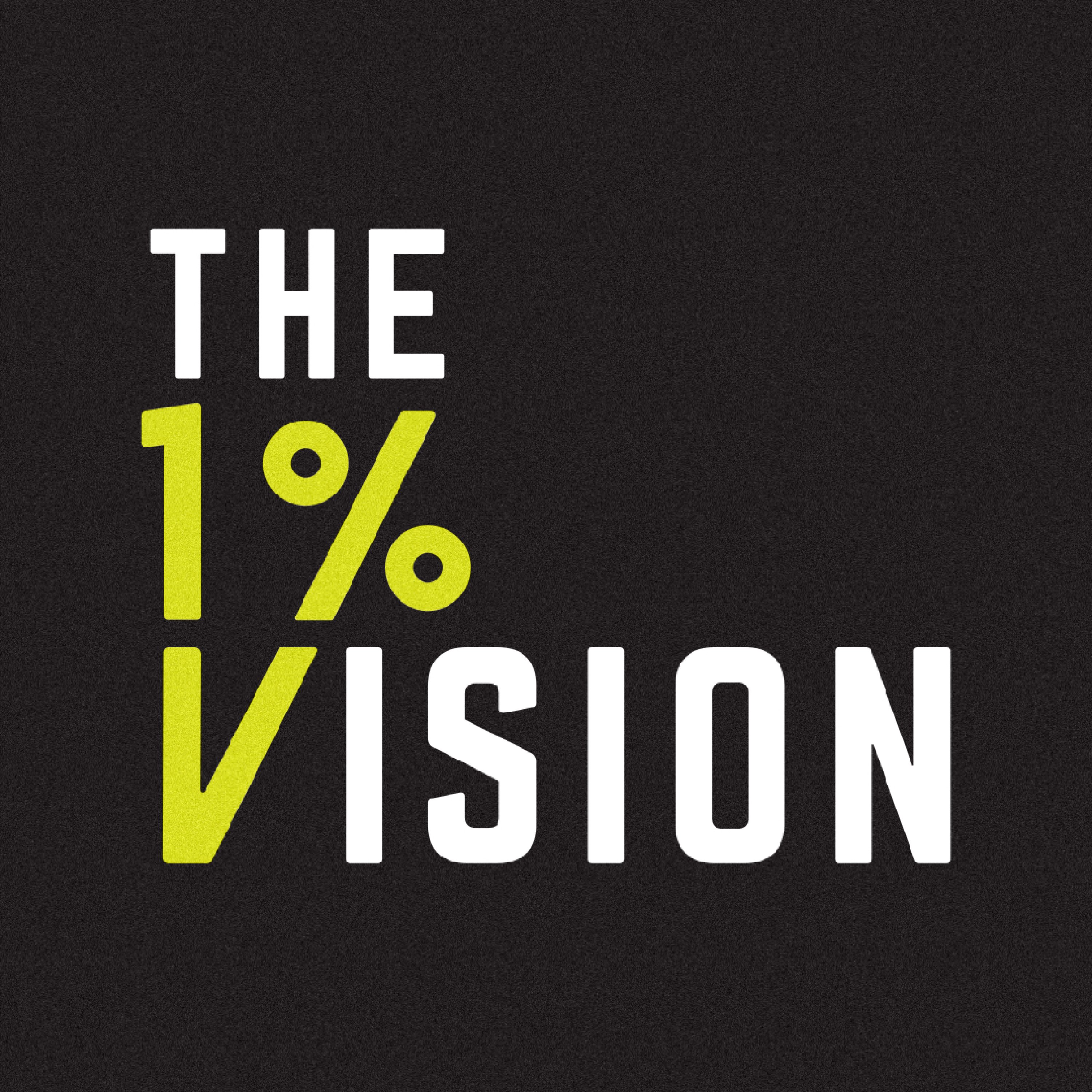 The 1% Vision