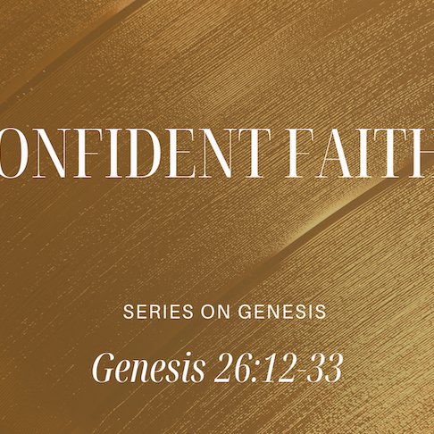 Genesis 26:12-33 - "Confident Faith" - October 19 2025 episode artwork