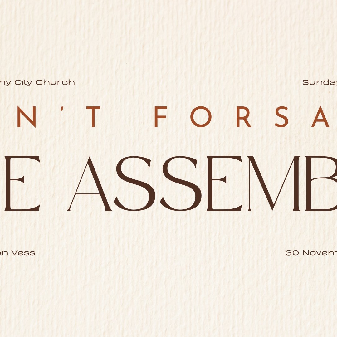 "Don't Forsake The Assembly" - Sunday Service November 30, 2025 episode artwork