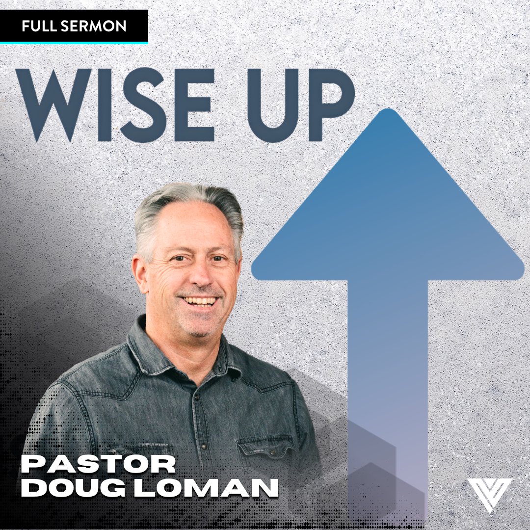 Wise Up | Pastor Doug Loman episode artwork