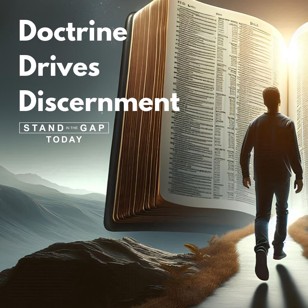 Stand in the Gap Today - 10/29/26 - Doctrine Drives Discernment