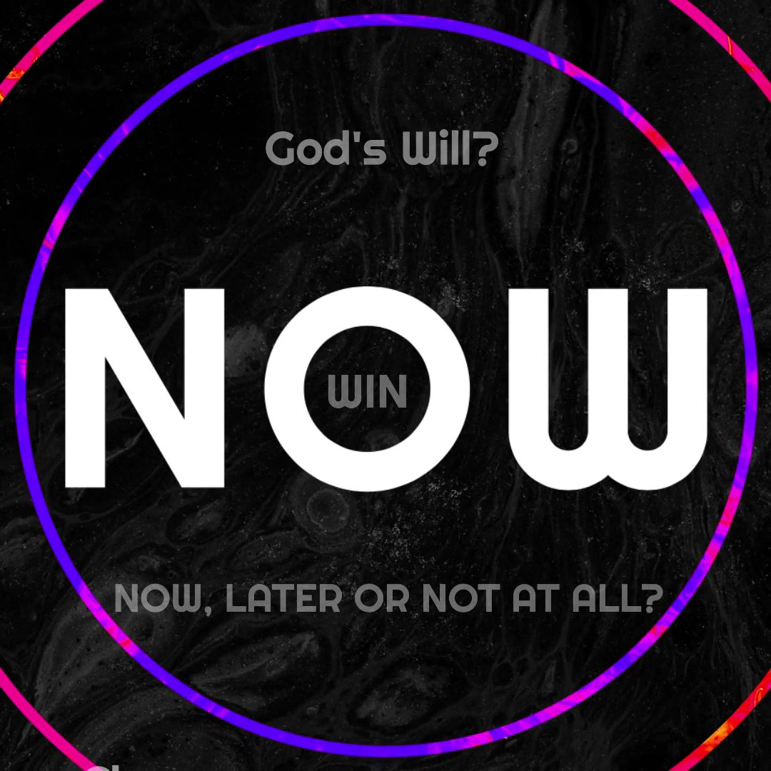 God’s Will?  NOW?  NOW LATER OR NOT AT ALL? episode artwork