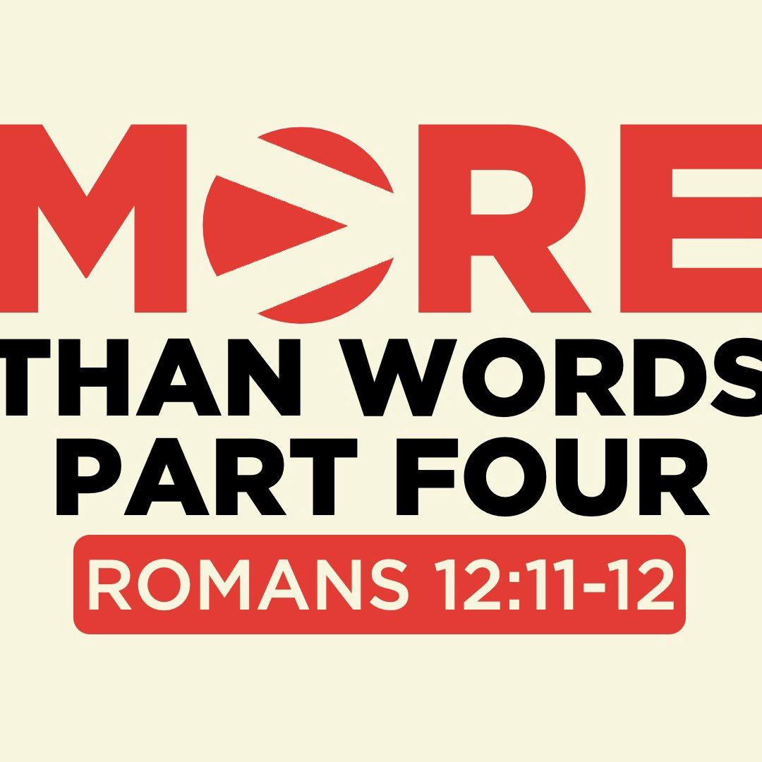 More Than Words - Part 4 | Romans 12:11-12 | July 28, 2024 episode artwork