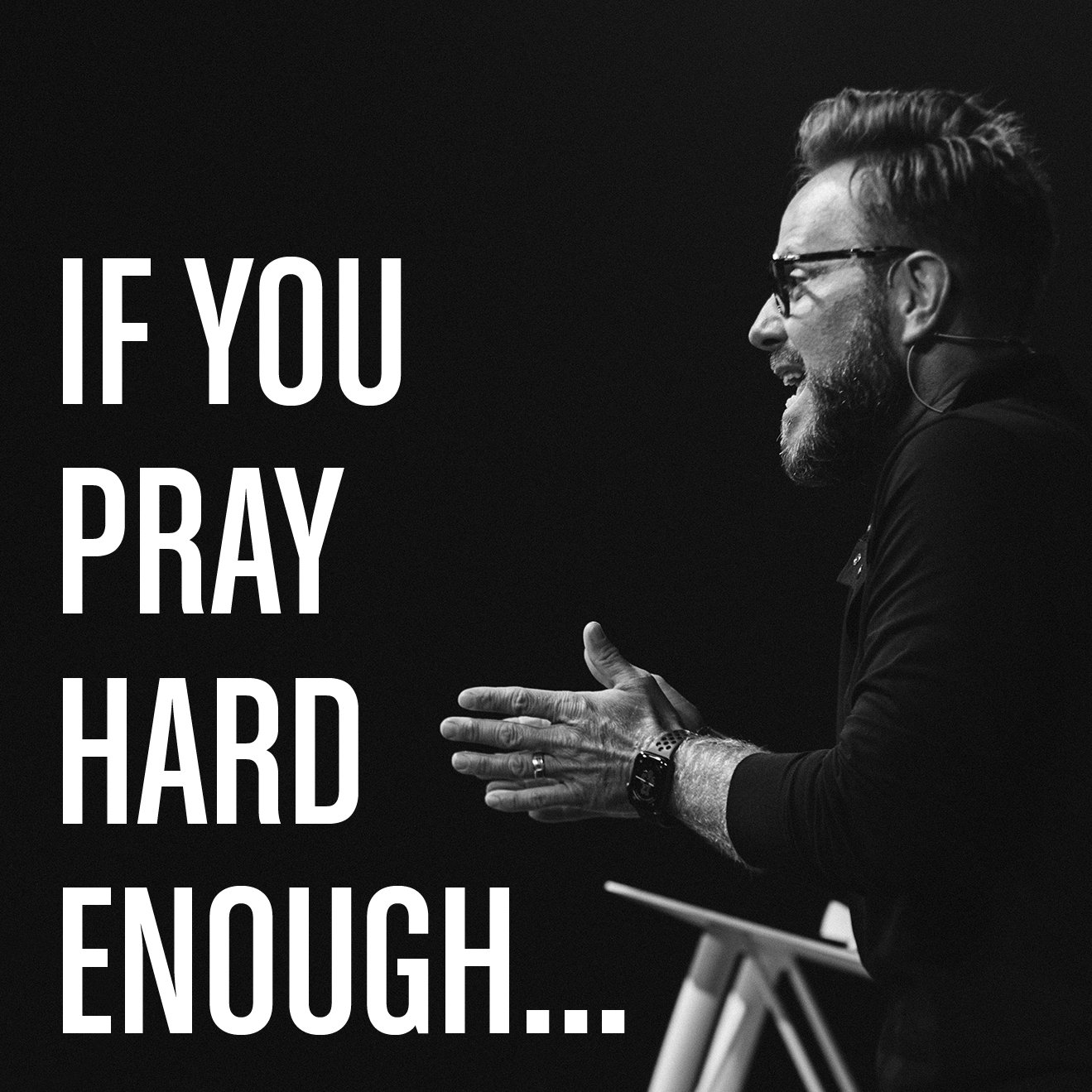 If You Pray Hard Enough...
