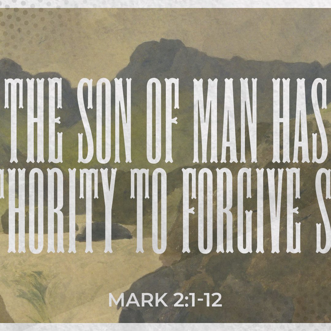 The Son Of Man Has Authority To Forgive Sins - Mark 2:1-12 episode artwork