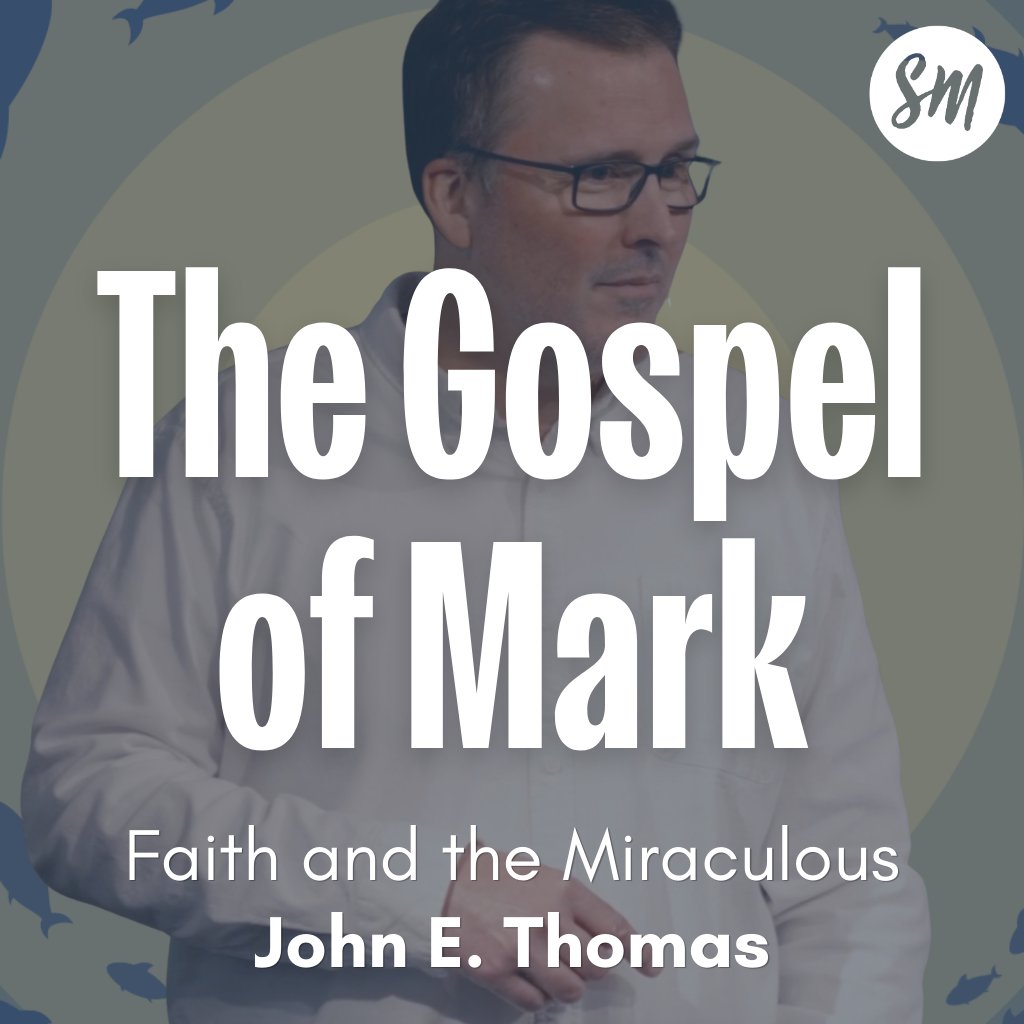 The Gospel of Mark Series: Faith and the Miraculous episode artwork