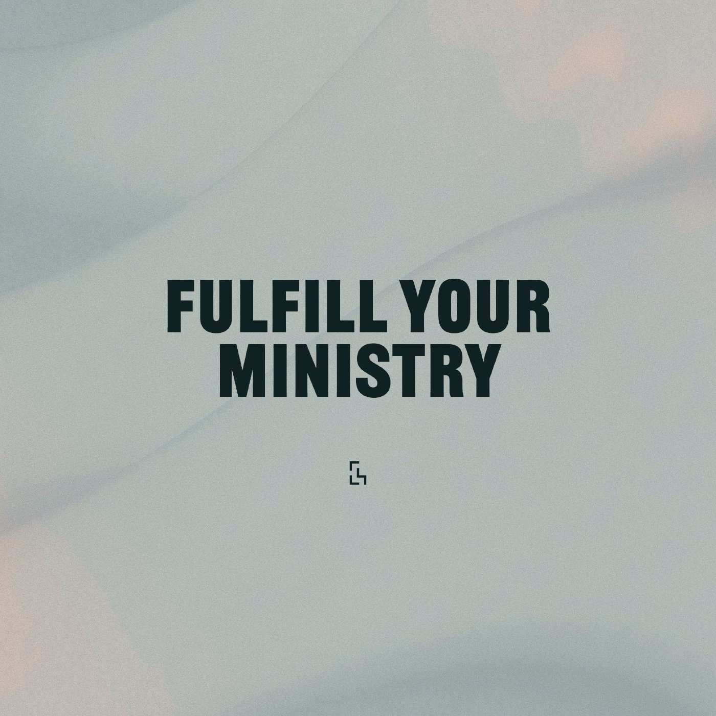 Fulfil Your Ministry #1 - Together (Your Gifts are for More than You)